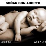 Soñar con la interpretación del aborto, concepto del sueño del aborto